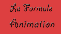 Visiter la Formule Animation.